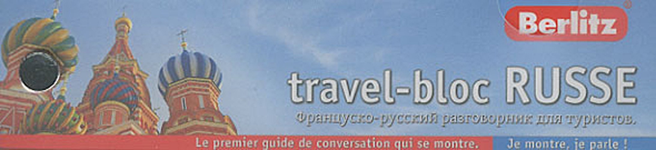 Travel-Bloc Russe: Le premier guide de conversation qui se montre Books
