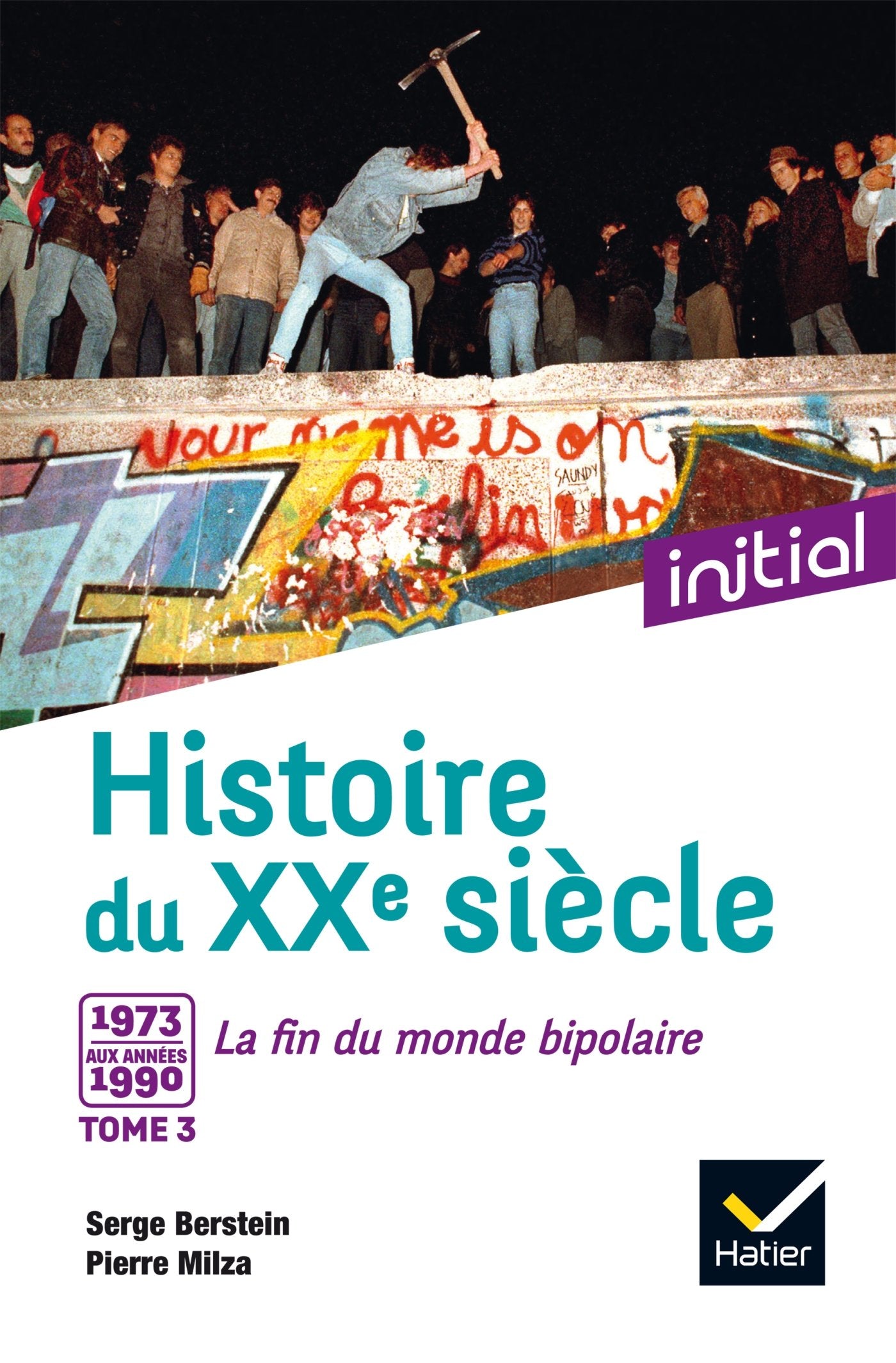 Initial - Histoire du XXe siècle tome 3: Tome 3, De 1973 aux années 1990 : la fin du monde bipolaire Politics & History