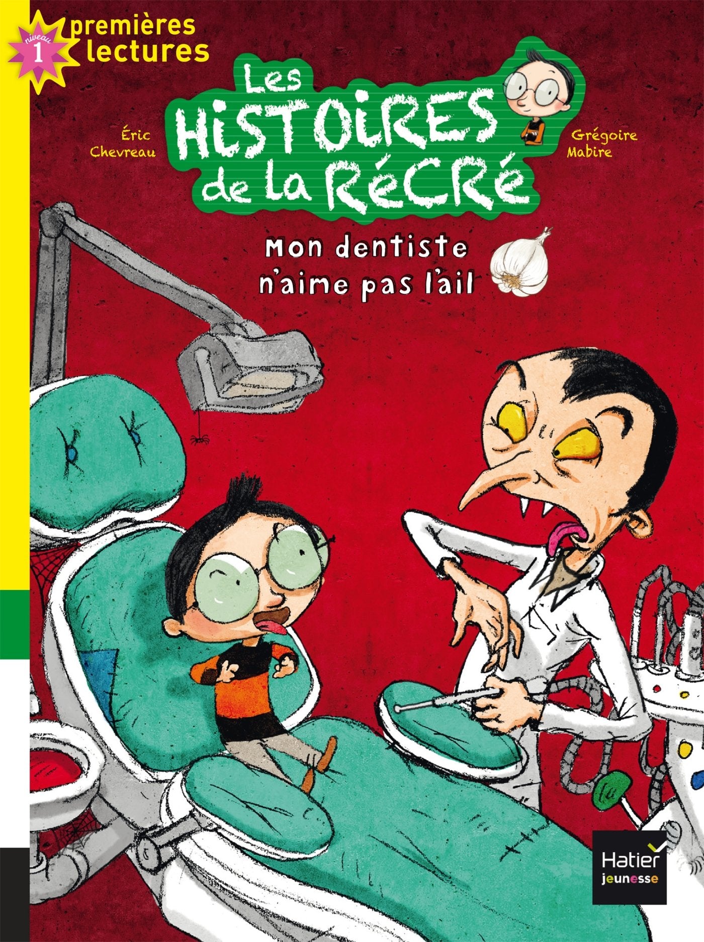 Les histoires de la récré - Mon dentiste n'aime pas l'ail GS/CP 5/6 ans Novels & Short Stories