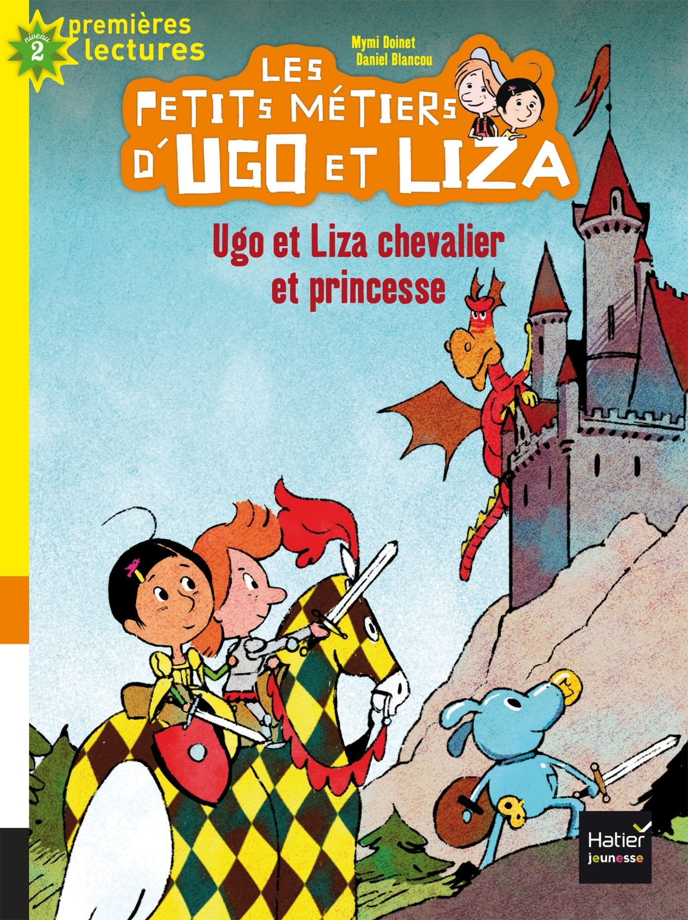 Les petits métiers d'Ugo et Liza - Ugo et Liza chevalier et princesse CP/CE1 6/7 ans Novels & Short Stories