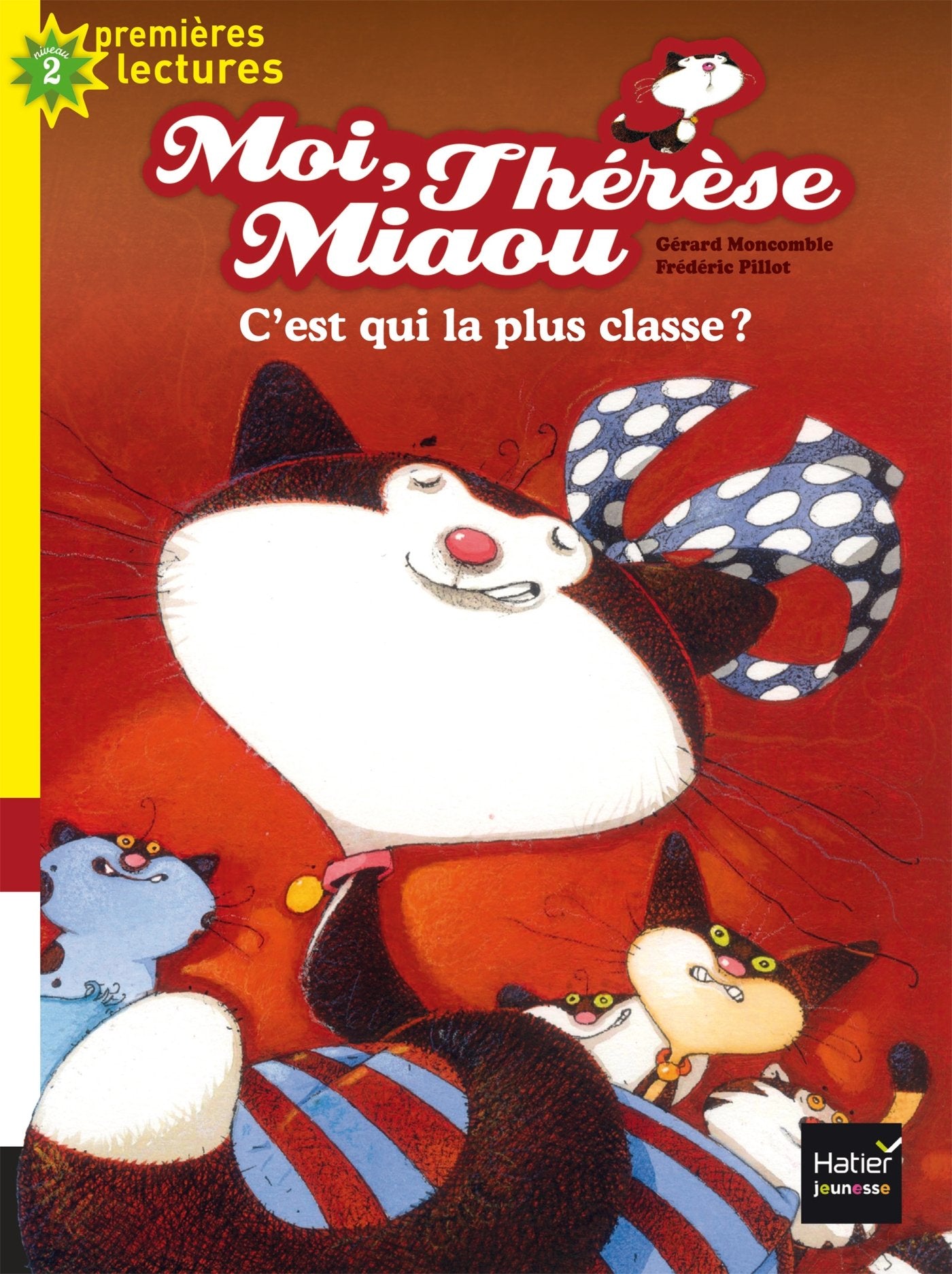 Moi, Thérèse Miaou - C'est qui la plus classe ? CP/CE1 6/7 ans Novels & Short Stories