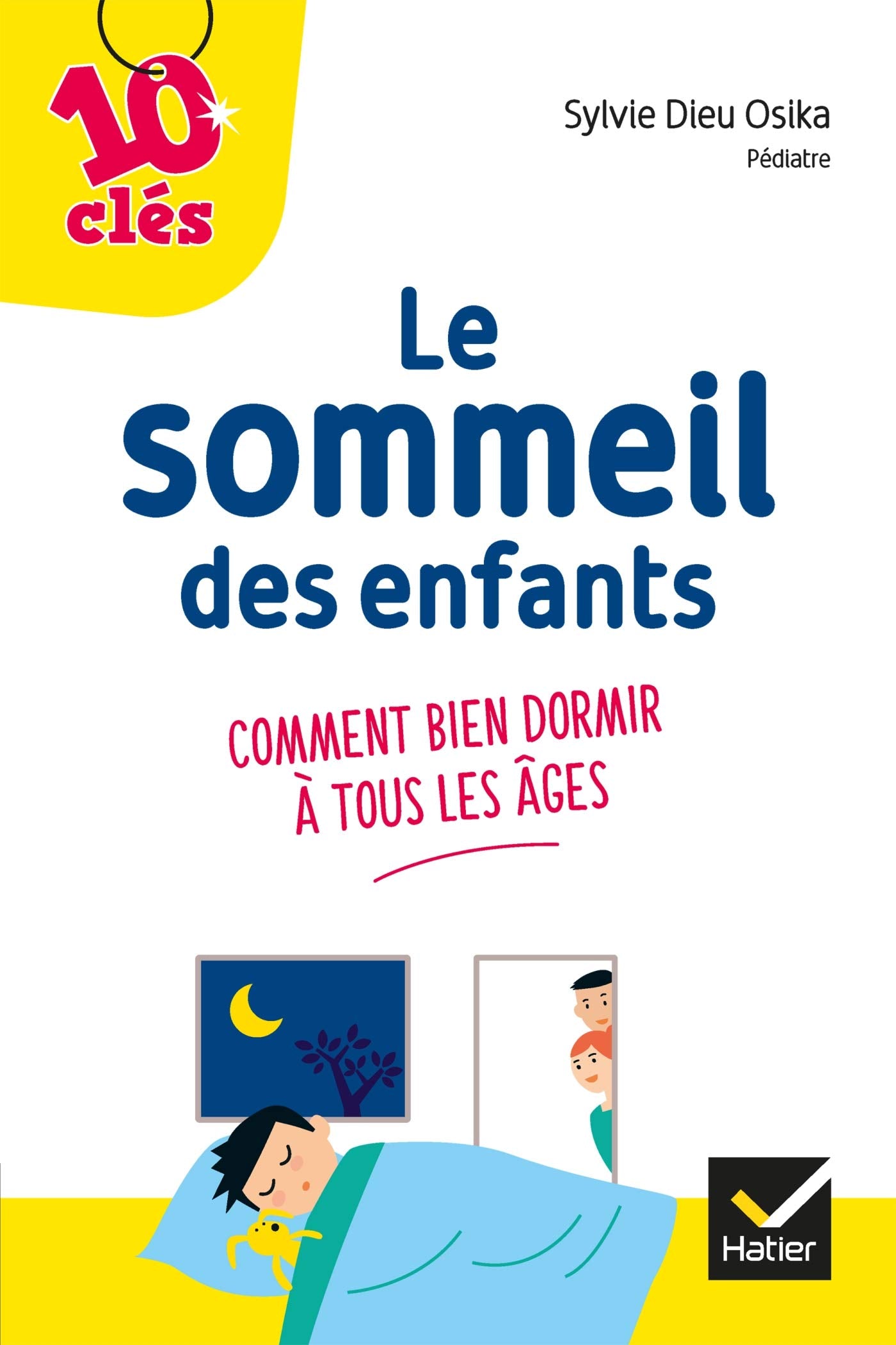 Le sommeil des enfants: comment bien dormir à tous les âges Parents & Children
