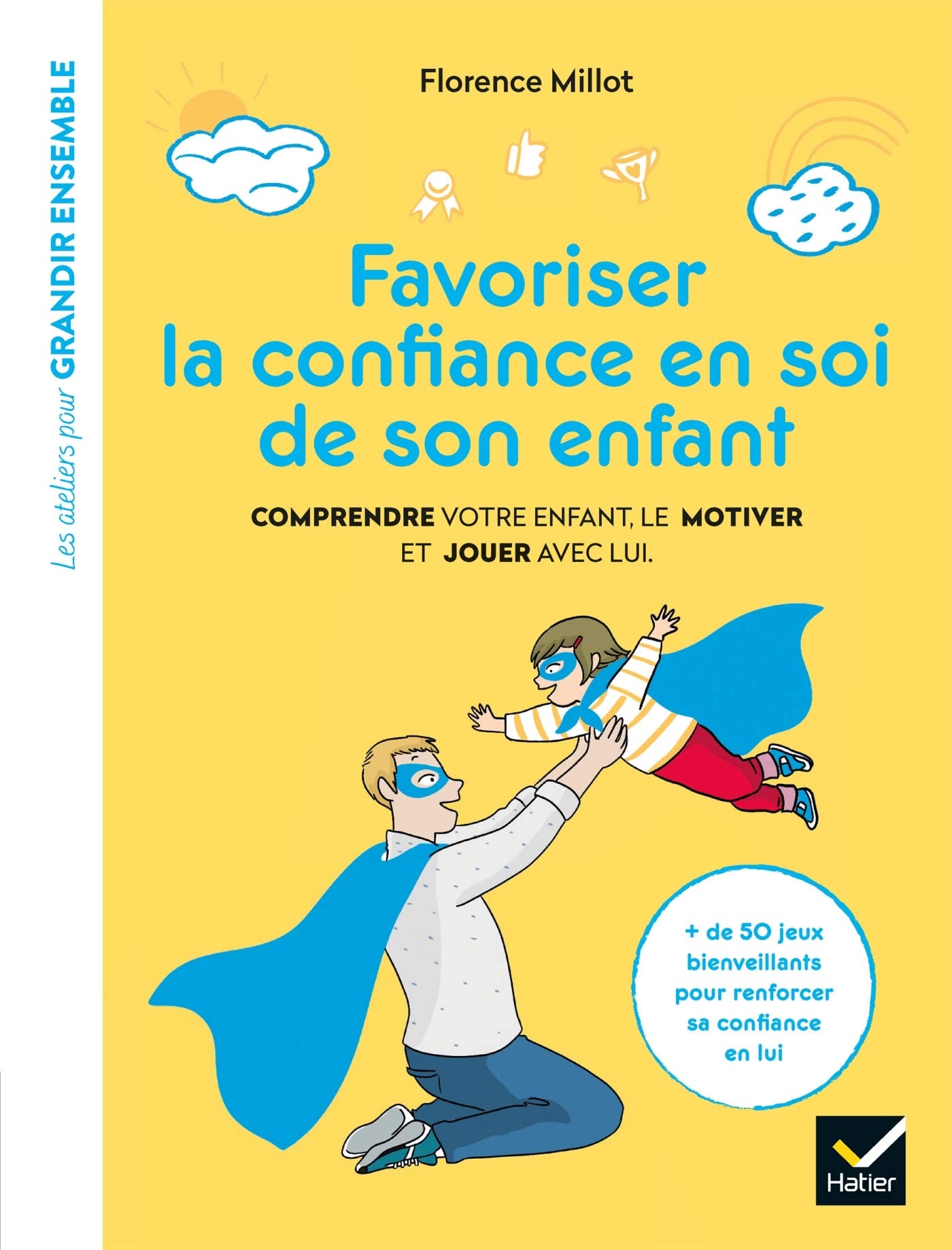 Favoriser la confiance en soi de son enfant: Comprendre votre enfant, le motiver et jouer avec lui Partnership & Love