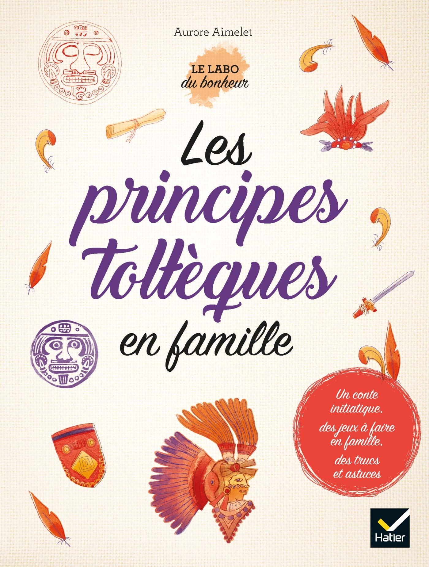 Les principes toltèques en famille book