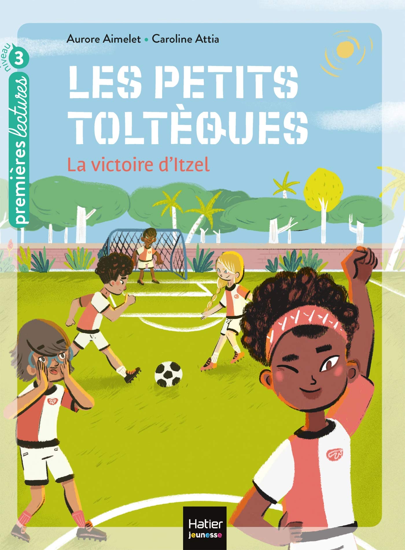 Les petits toltèques - La victoire d'Itzel CP/CE1 6/7 ans Novels & Short Stories