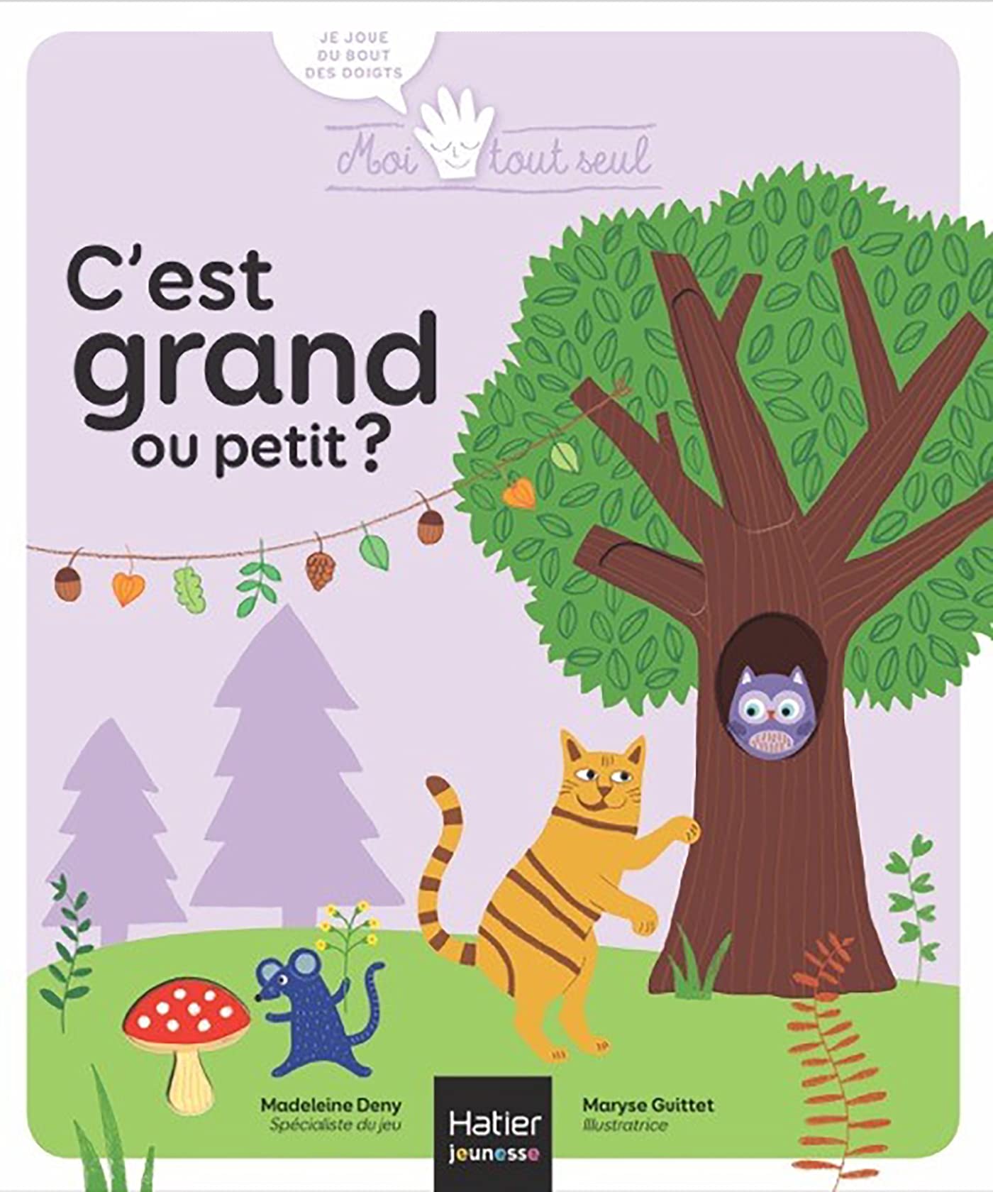 Moi Tout Seul - C'est grand ou petit ? Dès 1 an Children's books