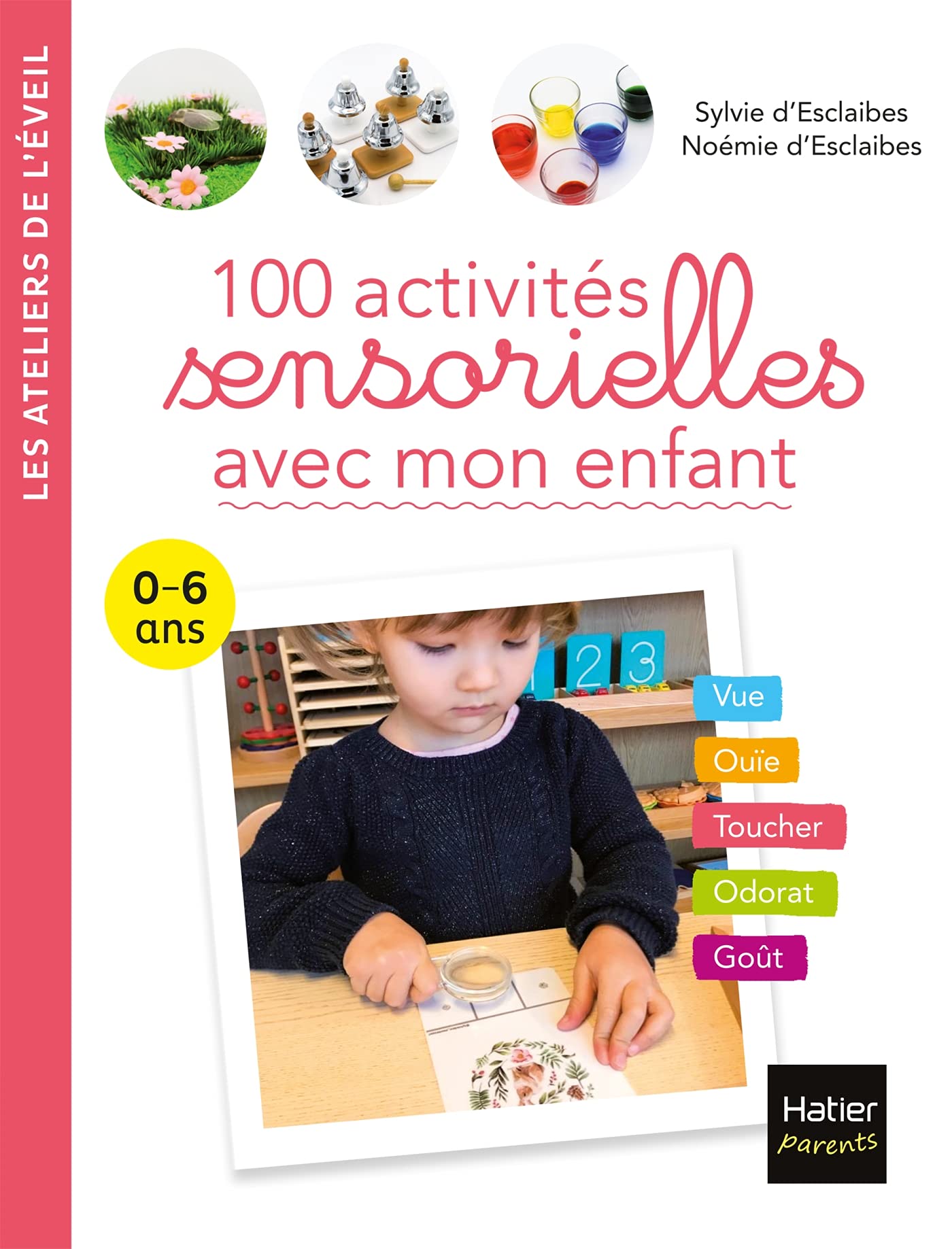 100 activités sensorielles avec mon enfant 0-6 ans Parents & Children