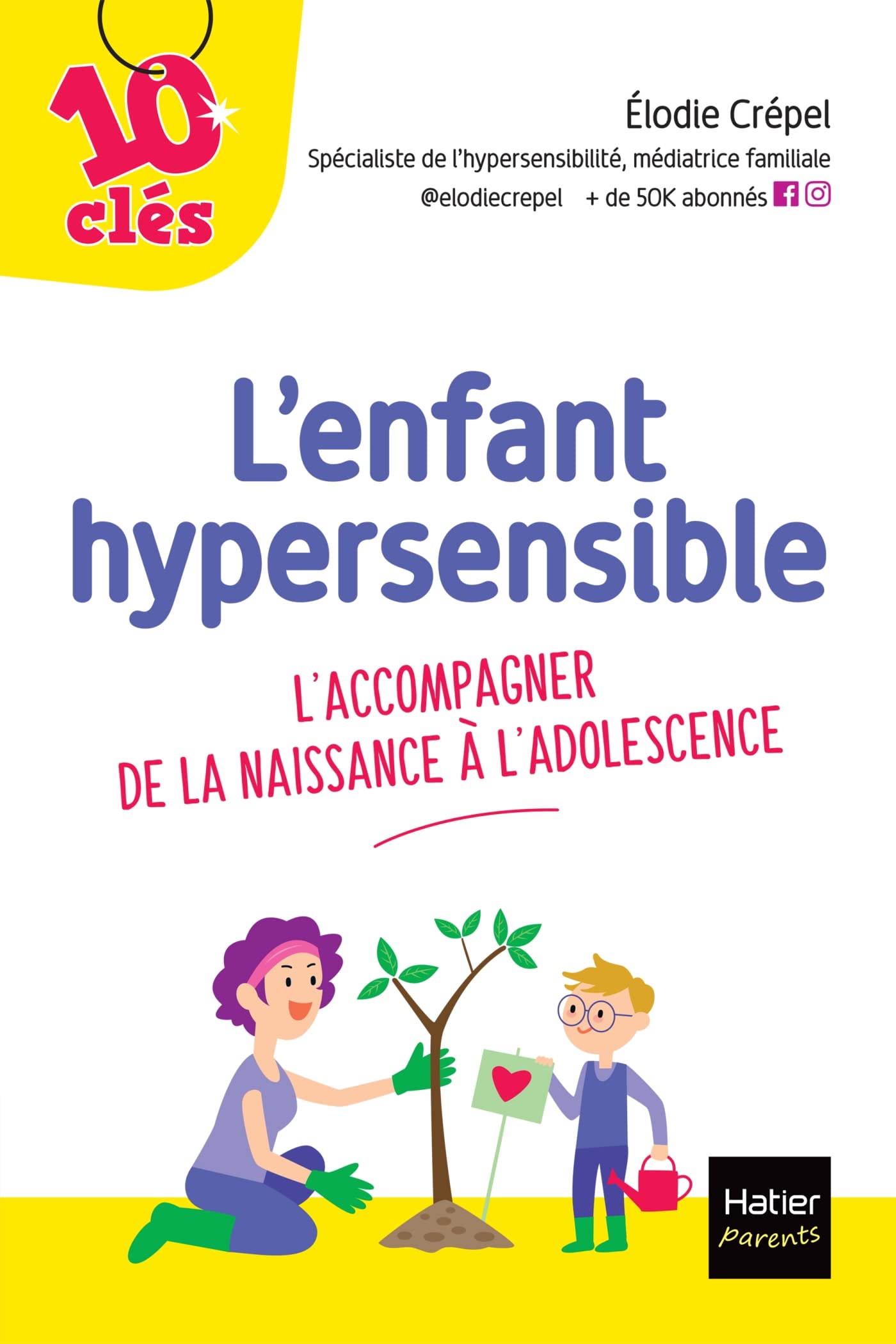 L'enfant hypersensible: L'accompagner de la naissance à l'adolescence Parents & Children