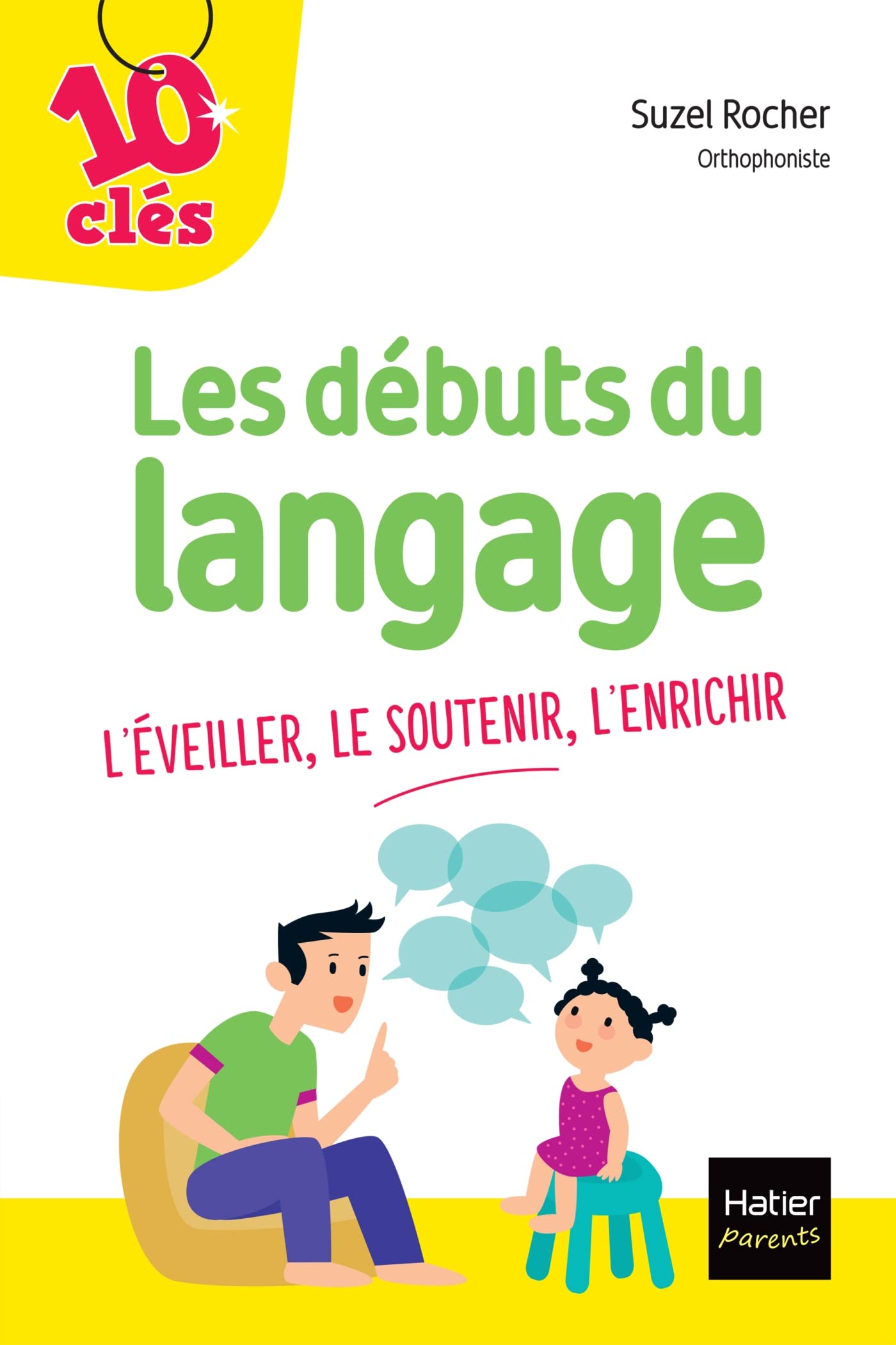 Les débuts du langage: L'éveiller, le soutenir, l'enrichir Parents & Children