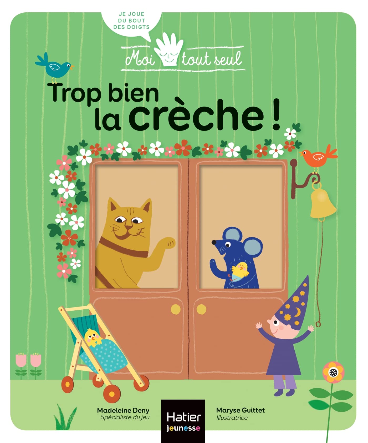 Moi tout seul - Trop bien la crèche ! Dès 1 an Children's books
