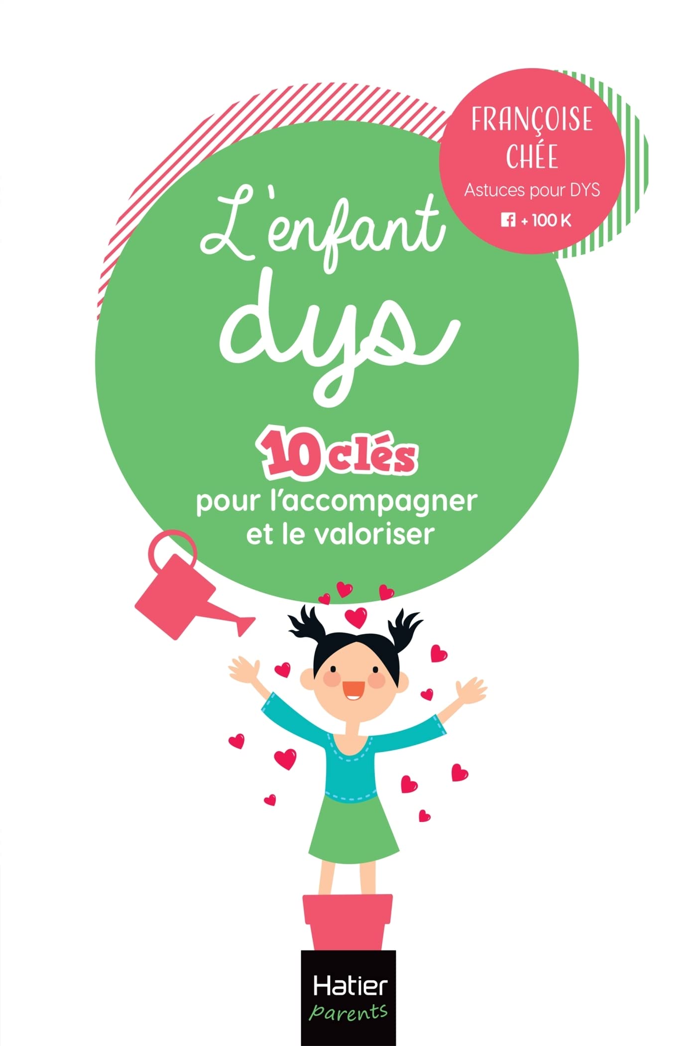 L'enfant dys - 10 clés pour l'accompagner et le valoriser: Les aides et conseils pour pallier les troubles Parents & Children
