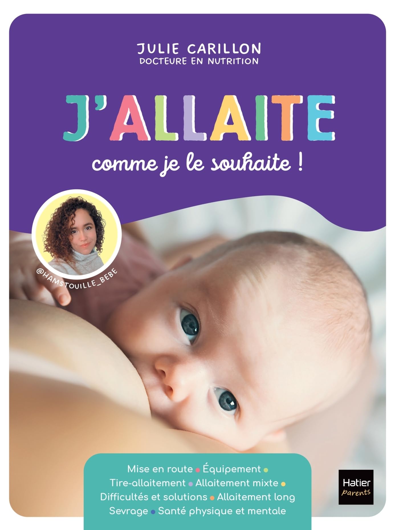 J'allaite comme je le souhaite !: Stop aux dictats et aux injonctions ! Partnership & Love