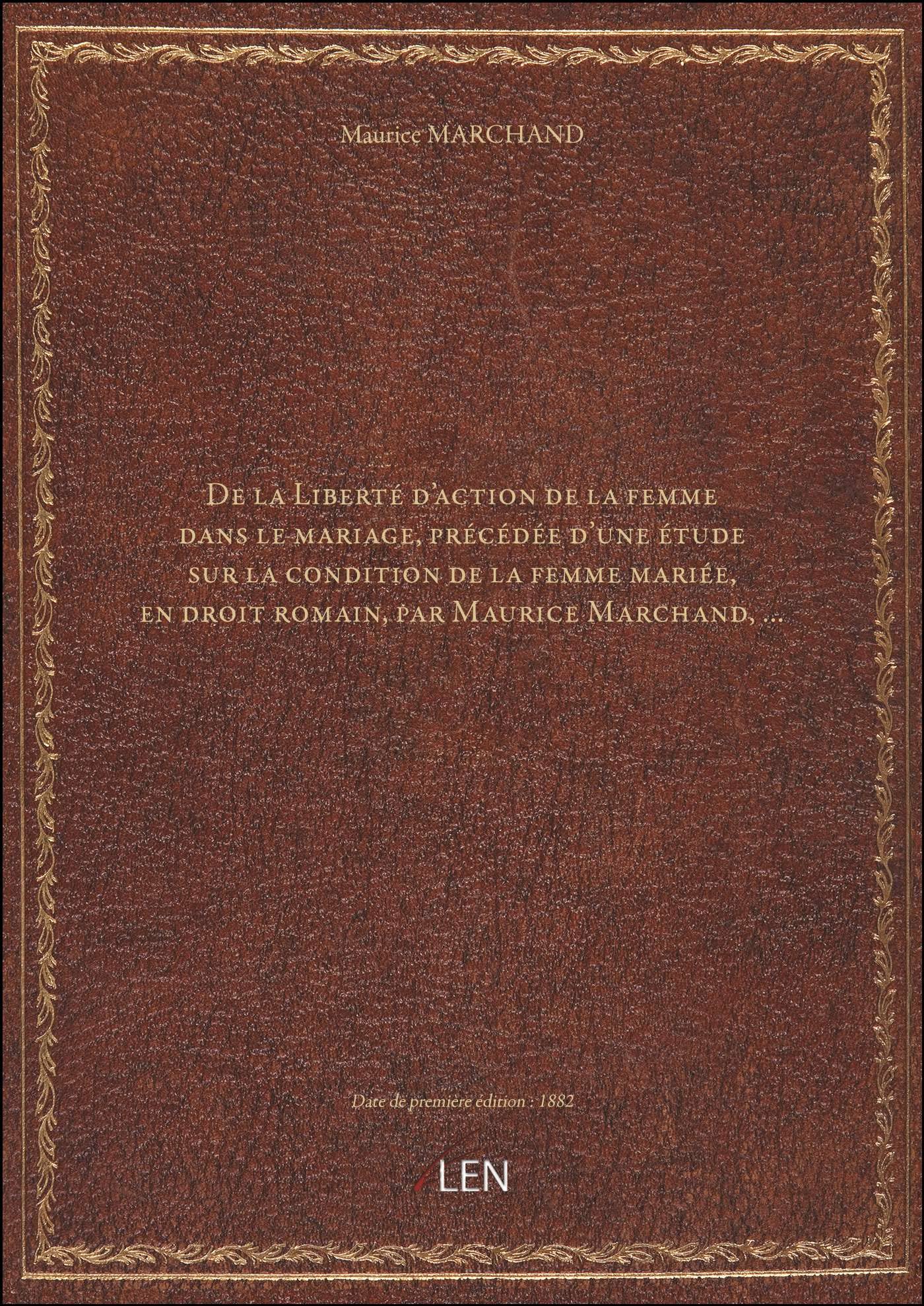 De la Liberté d'action de la femme dans le mariage, précédée d'une étude sur la condition de la femm book
