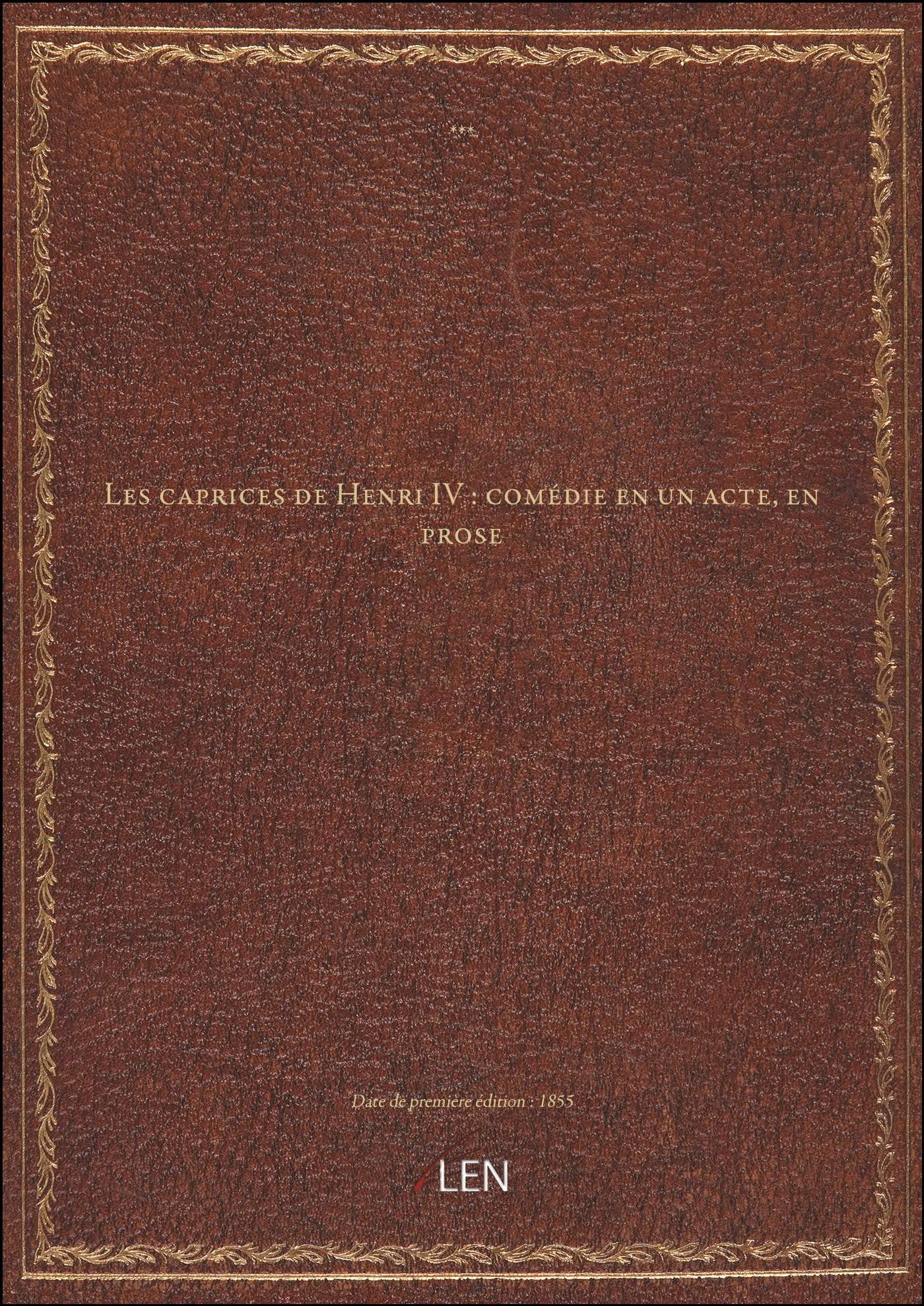 Les caprices de Henri IV : comédie en un acte, en prose Books