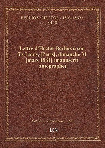 Lettre d'Hector Berlioz à son fils Louis, , dimanche 31 (manuscrit autographe) book