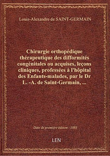 Chirurgie orthopédique thérapeutique des difformités congénitales ou acquises, leçons cliniques, pro book
