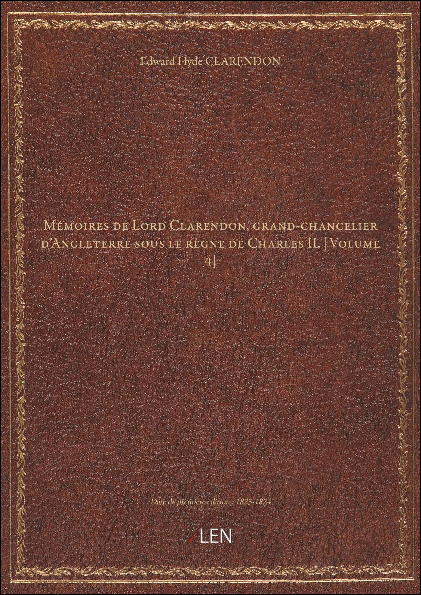 Mémoires de Lord Clarendon, grand-chancelier d'Angleterre sous le règne de Charles II. German history