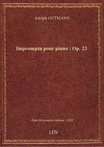 Impromptu pour piano : Op. 23 / par Ad. Gutmann book
