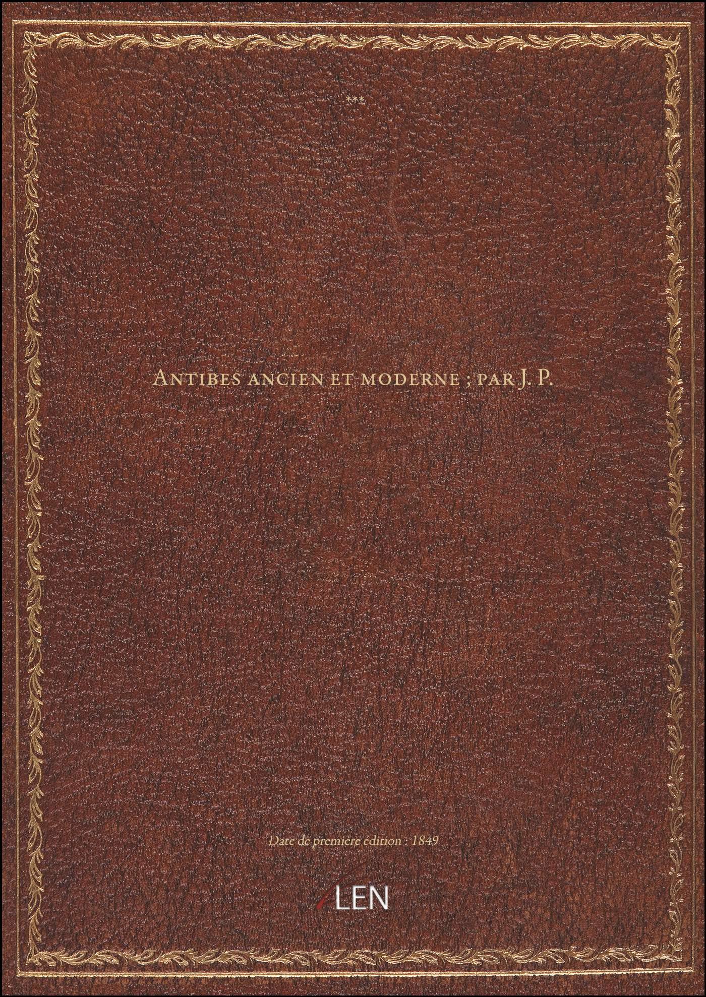 Antibes ancien et moderne ; par J. P. book