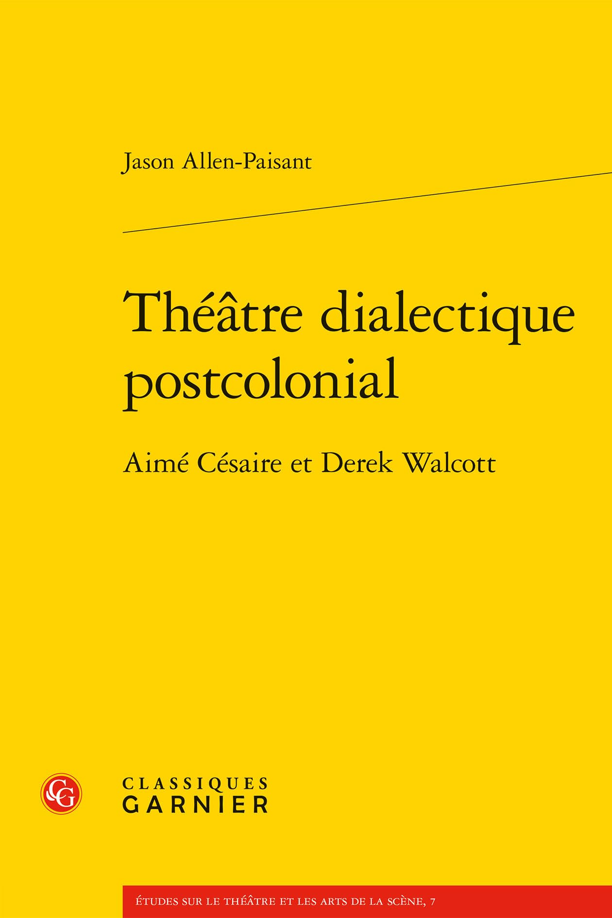 Théâtre dialectique postcolonial: Aimé Césaire et Derek Walcott book