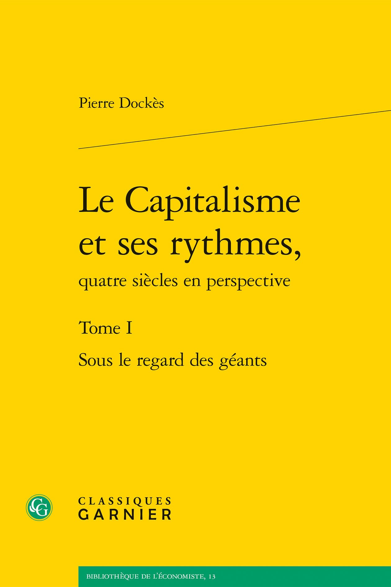 Le Capitalisme et ses rythmes,: Sous le regard des géants (Tome I) book