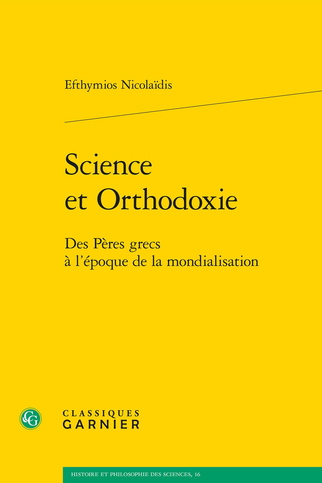 Science Et Orthodoxie: Des Peres Grecs a L'epoque De La Mondialisation (Histoire Et Philosophie Des Sciences, Band 16) Philosophy