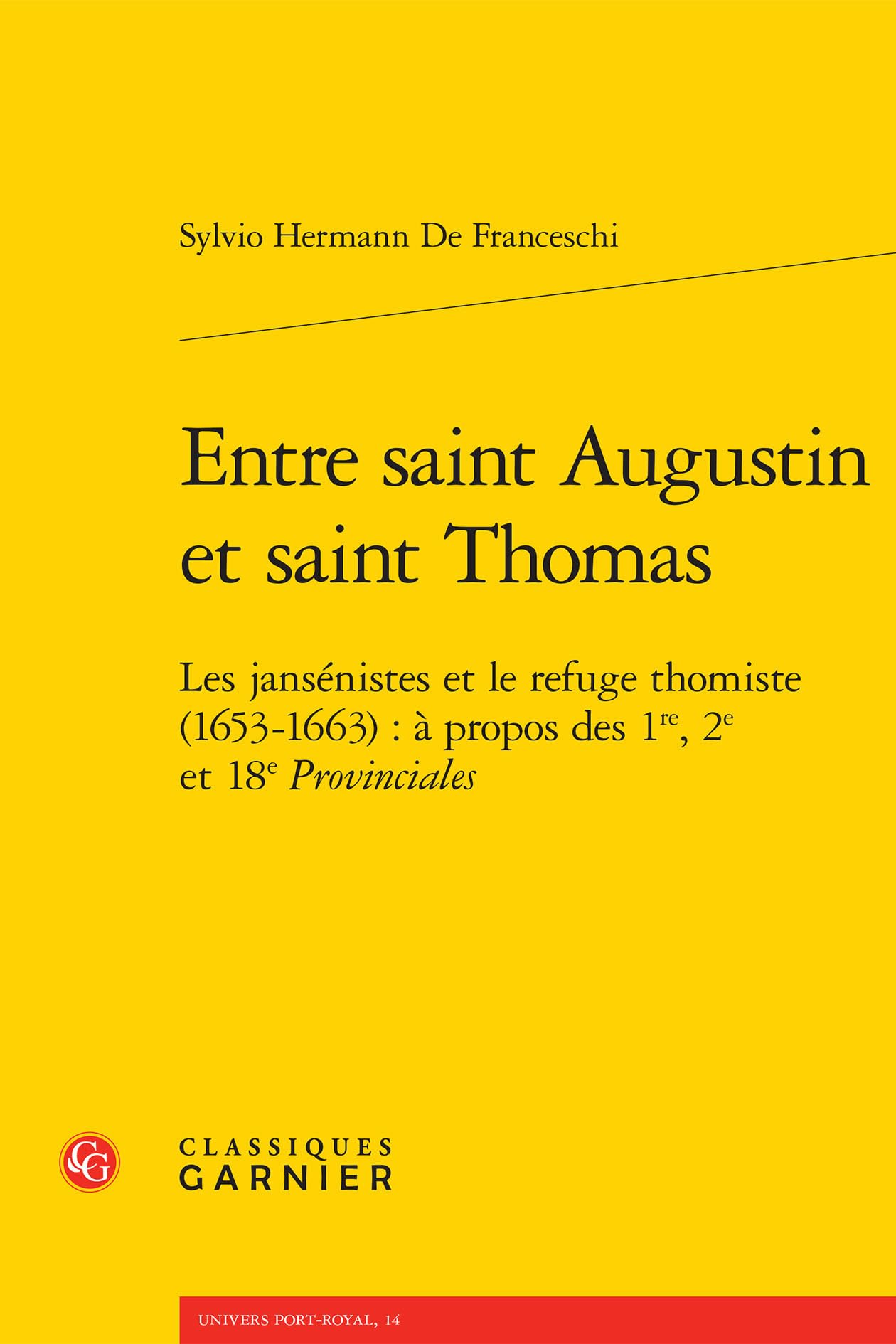 Entre saint Augustin et saint Thomas: Les jansénistes et le refuge thomiste (1653-1663) : à propos des 1re, 2e et 18e Provinciales book