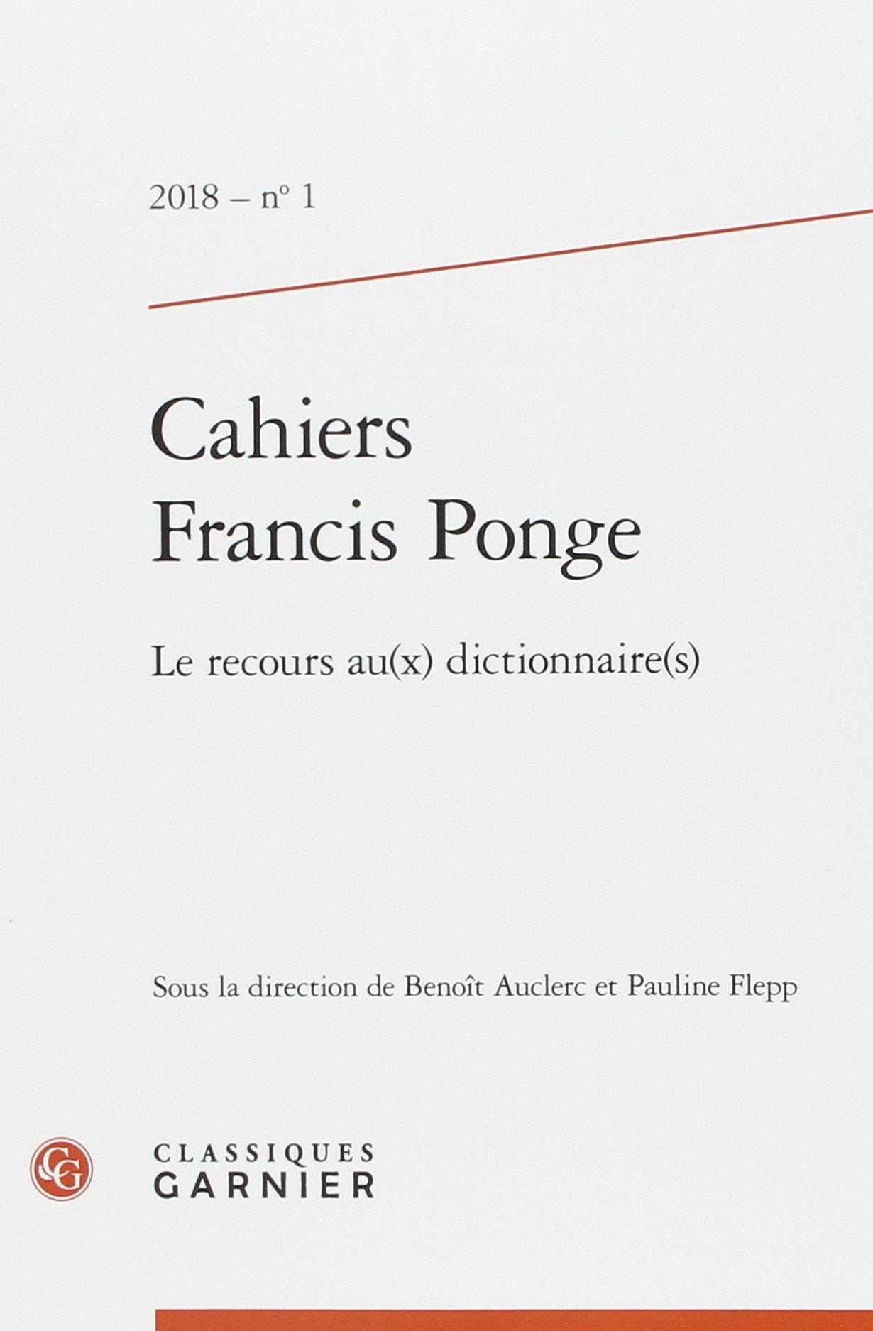 Cahiers Francis Ponge: Le recours au(x) dictionnaire(s) (2018) (2018, n° 1) Contemporary literature