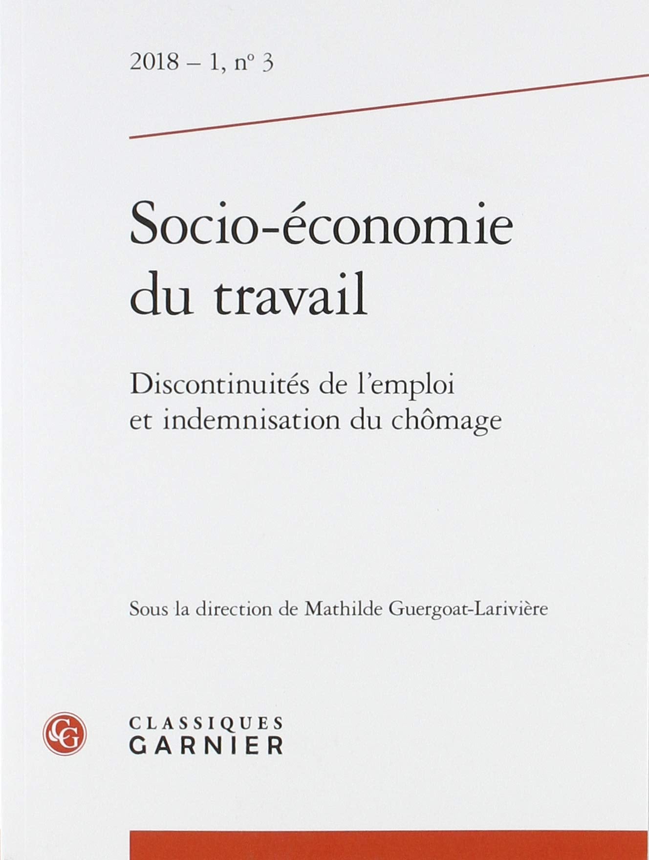 Socio-économie du travail: Discontinuités de l'emploi et indemnisation du chômage / Discontinuity in employment and unemployment insurance (2018) (2018 - 1, n° 3) book