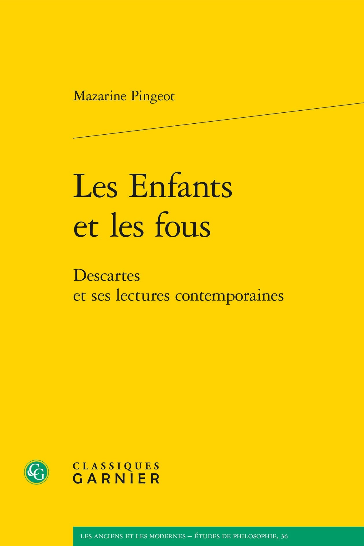 Les Enfants et les fous: Descartes et ses lectures contemporaines book