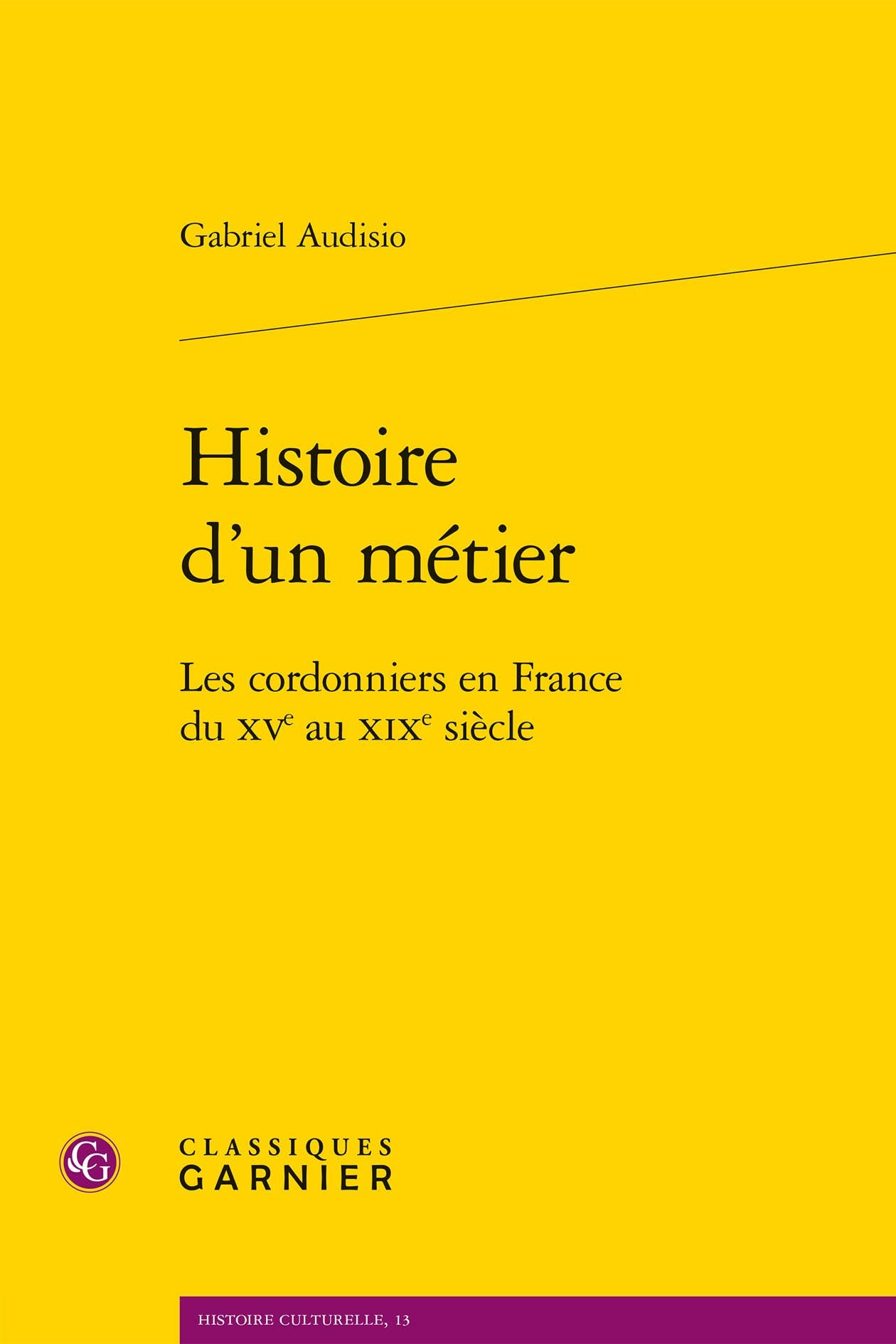 Histoire d'un métier: Les cordonniers en France du XVe au XIXe siècle book
