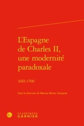 L'Espagne de Charles II, une modernité paradoxale: 1665-1700 book