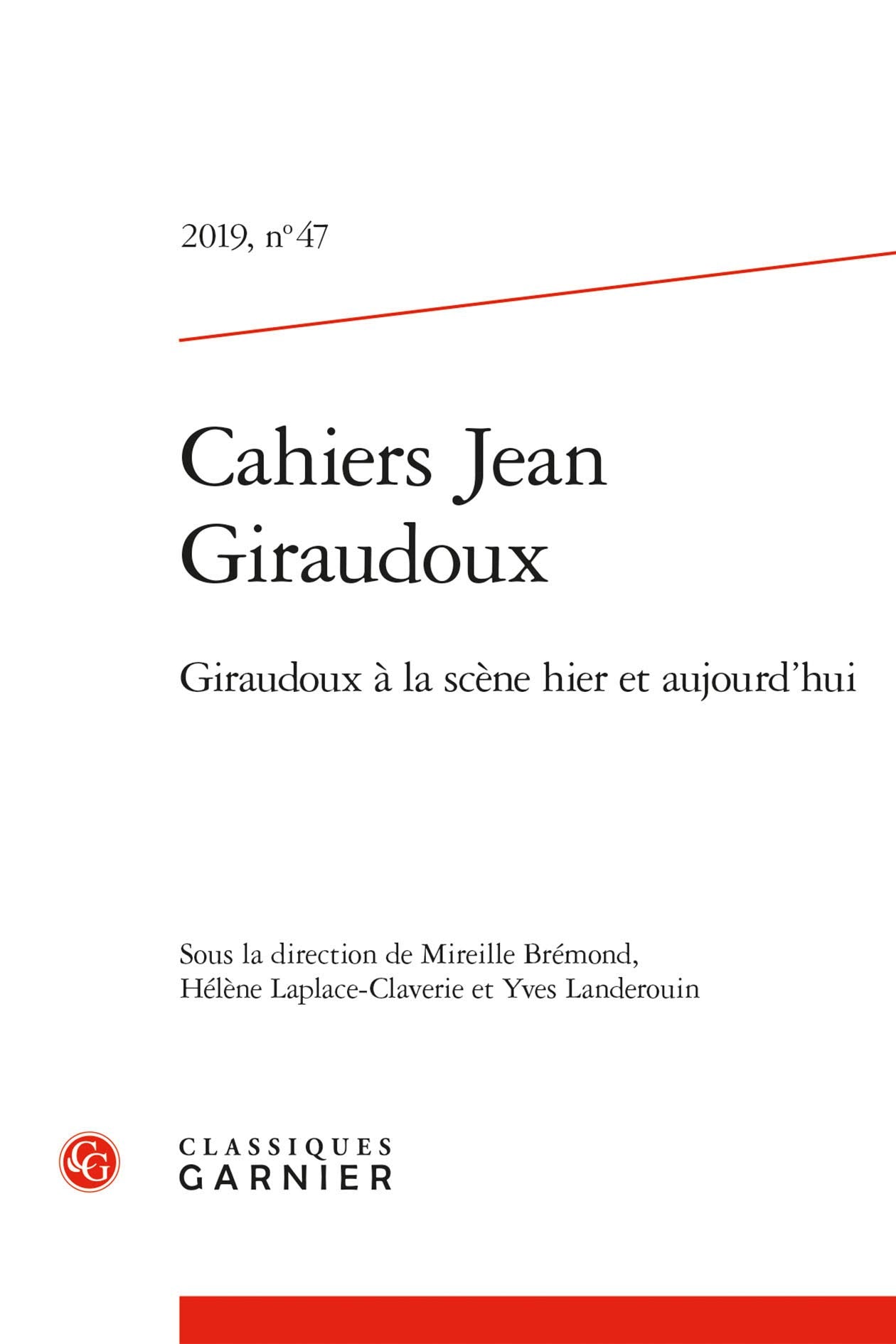 Cahiers Jean Giraudoux: Giraudoux à la scène hier et aujourd'hui (2019) (2019, n° 47) book
