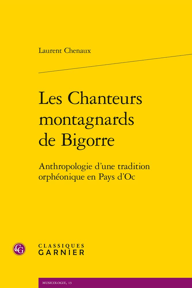Les Chanteurs montagnards de Bigorre: Anthropologie d'une tradition orphéonique en Pays d'Oc book