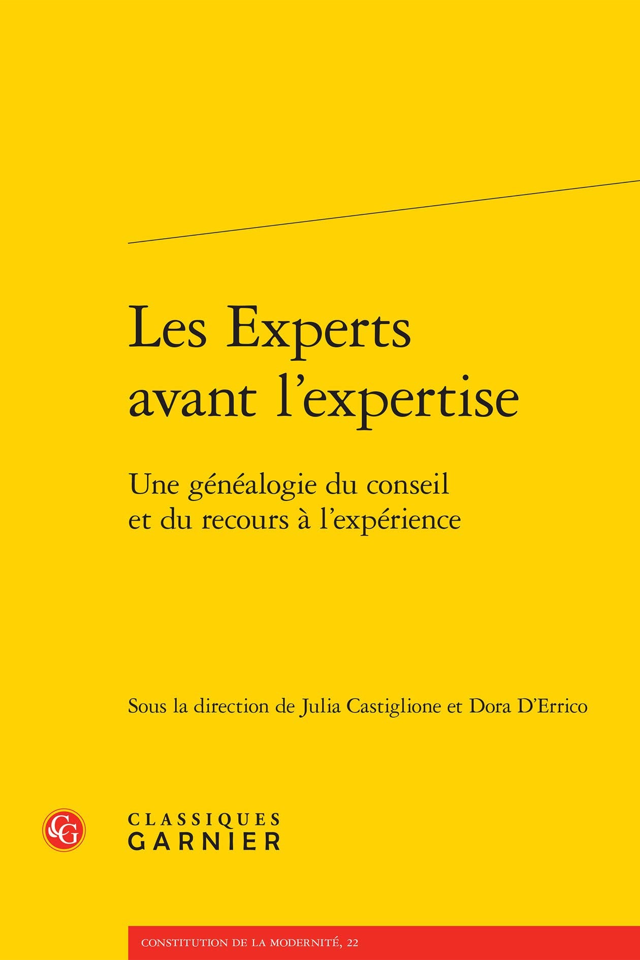 Les Experts Avant l'Expertise: Une Genealogie Du Conseil Et Du Recours a l'Experience (Constitution de La Modernite) Philosophy