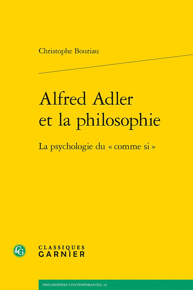 Alfred Adler Et La Philosophie: La Psychologie Du Comme Si (Philosophies Contemporaines) Philosophy