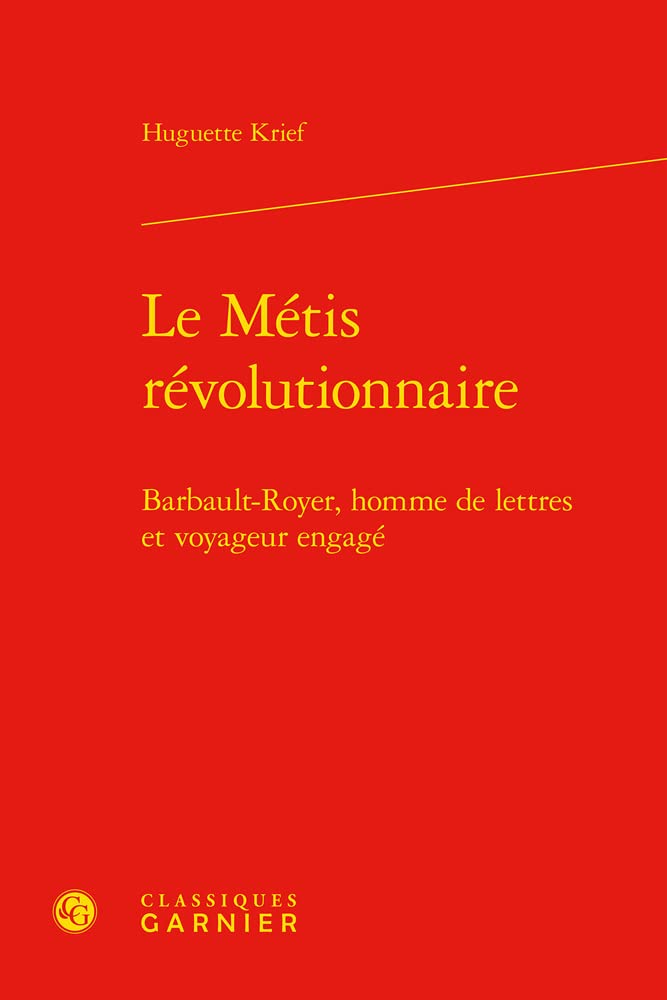 Le Métis révolutionnaire: Barbault-Royer, homme de lettres et voyageur engagé book