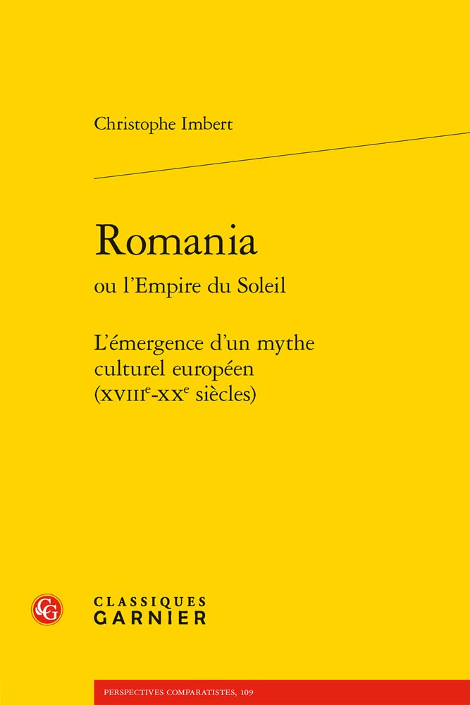 Romania: L'émergence d'un mythe culturel européen (XVIIIe-XXe siècles) book