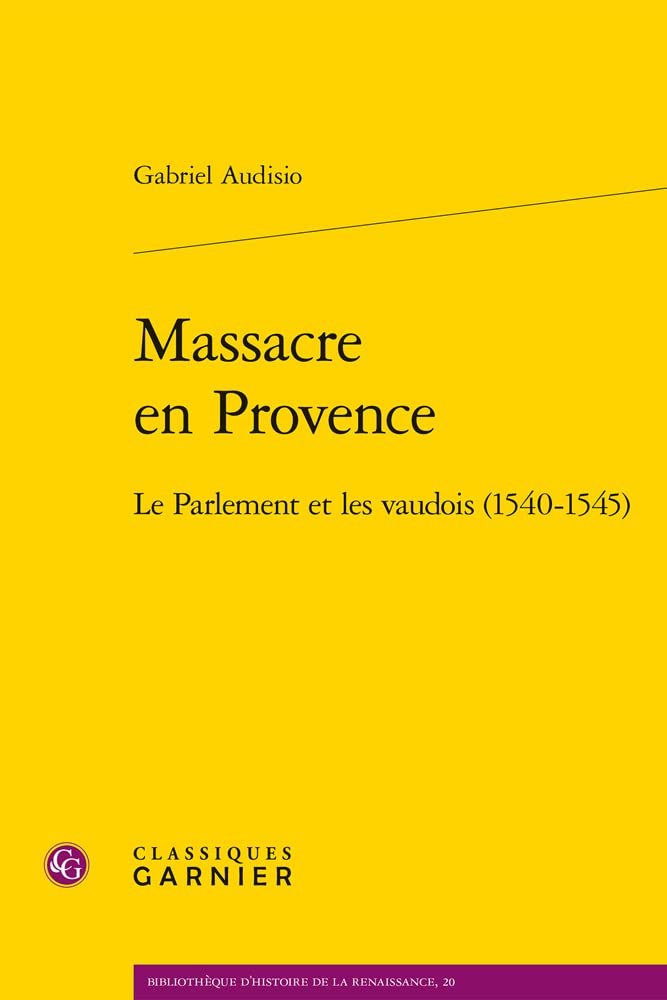 Massacre en Provence: Le Parlement et les vaudois (1540-1545) book