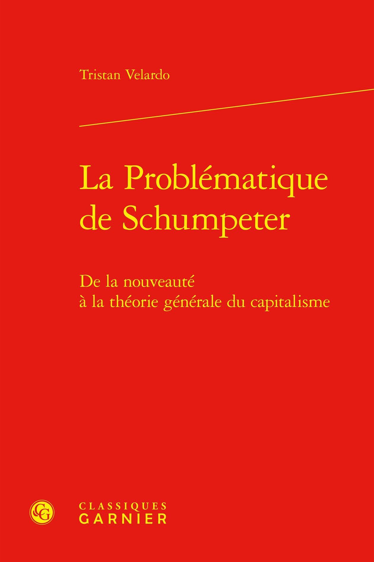 La Problématique de Schumpeter: De la nouveauté à la théorie générale du capitalisme book