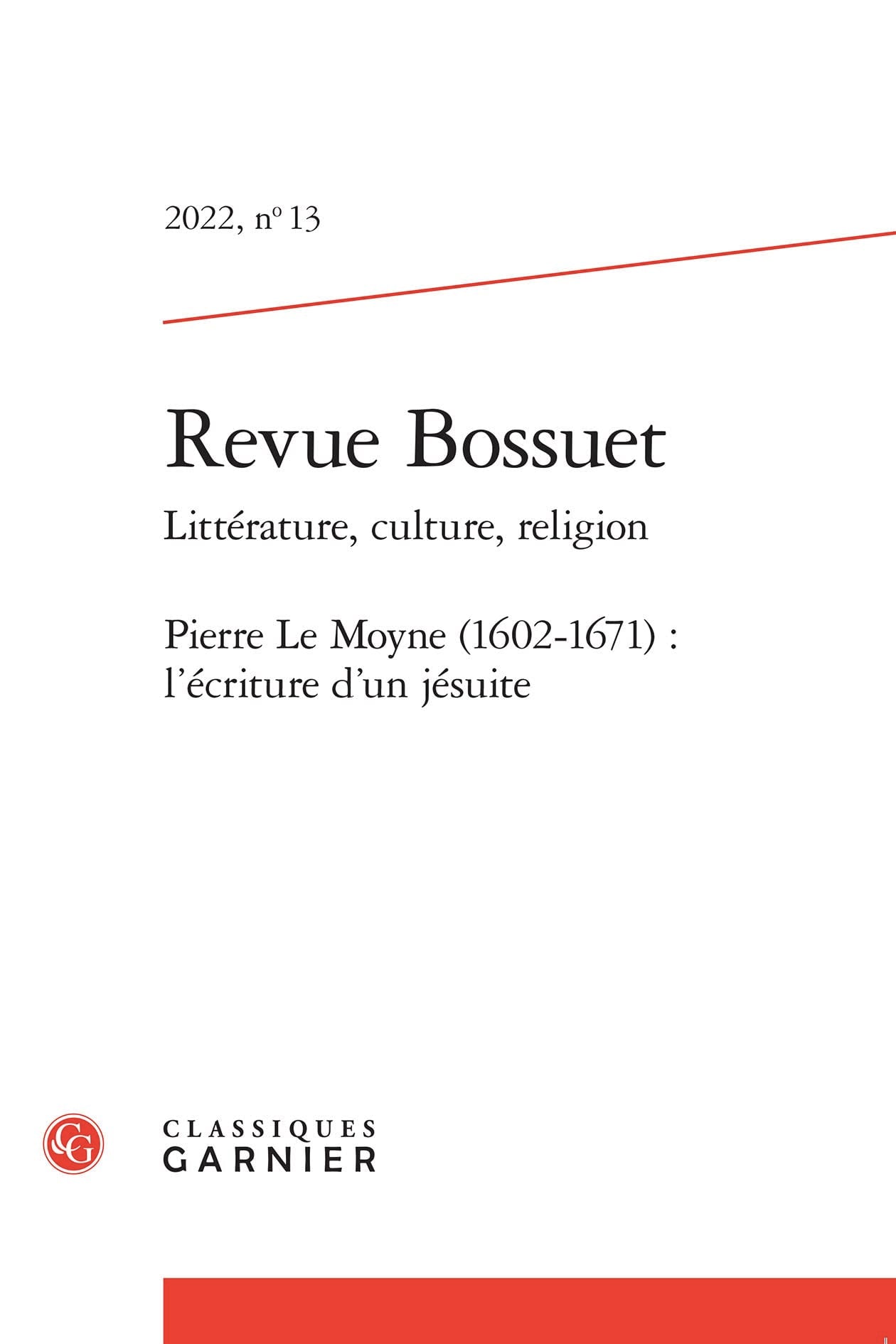 Revue Bossuet: Pierre Le Moyne (1602-1671) : l'écriture d'un jésuite (2022) (2022, n° 13) book