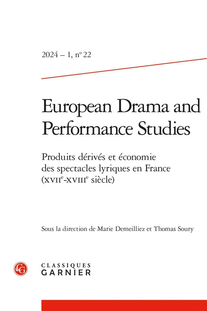 European Drama and Performance Studies: Produits dérivés et économie des spectacles lyriques en France (XVIIe-XVIIIe siècle) (2024) (2024 - 1, n° 22) book