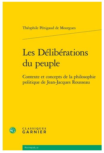 Les délibérations du peuple : contexte et concepts de la philosophie politique de Jean-Jacques Rousseau Philosophy
