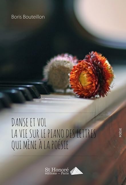 Danse et vol la vie sur le piano des lettres qui mène à la poésie book
