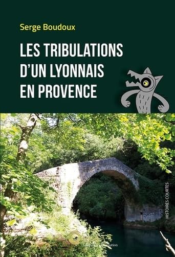 LES TRIBULATIONS D'UN LYONNAIS EN PROVENCE book