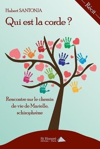 Qui est la corde ?: Rencontre sur le chemin de vie de Marielle, schizophrène book