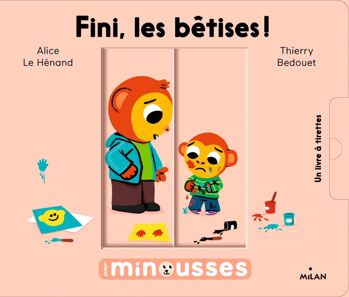 Les Minousses - Fini, les bêtises ! Babies & Toddlers
