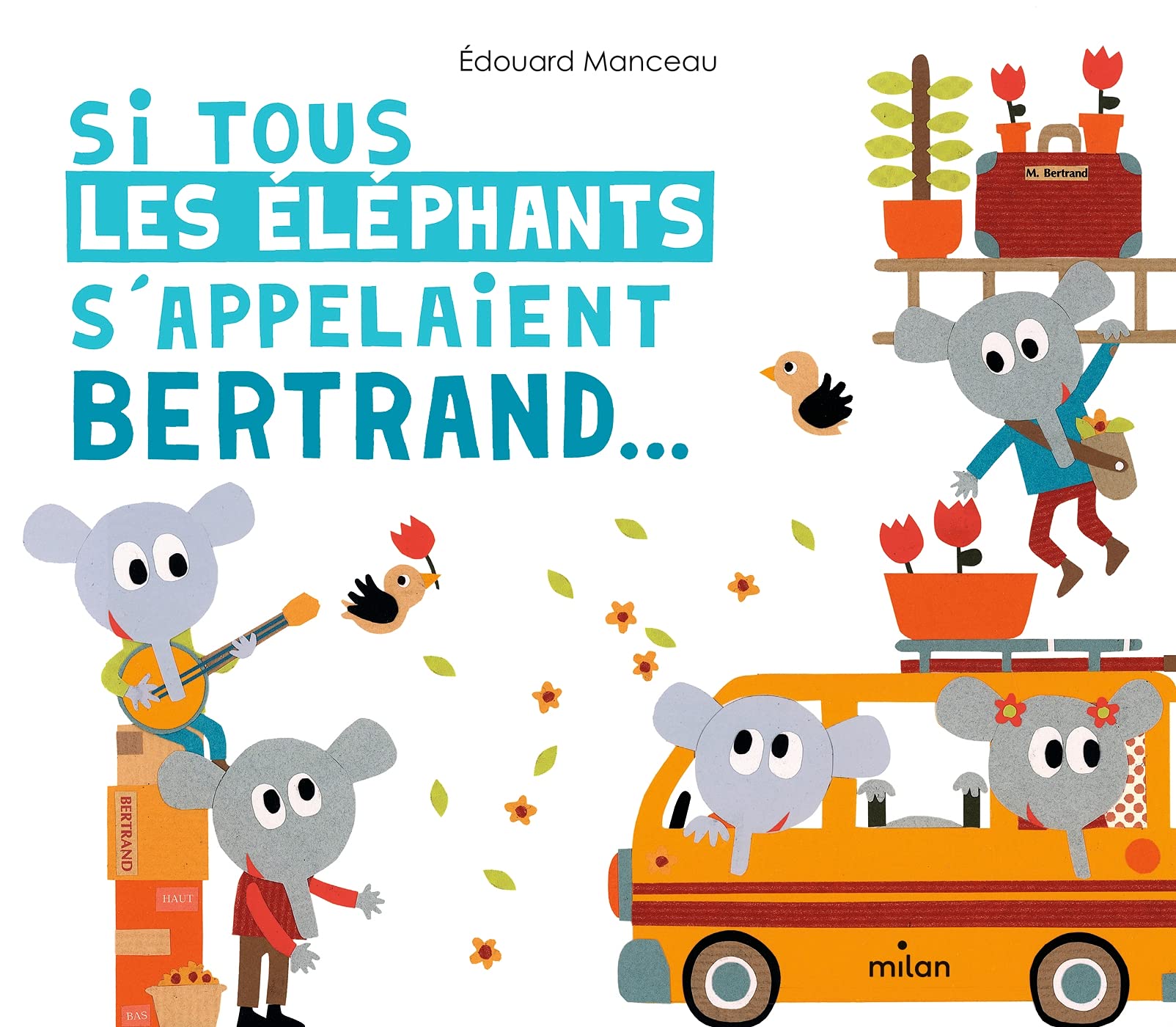 Si tous les éléphants s'appelaient Bertrand 6-9 years