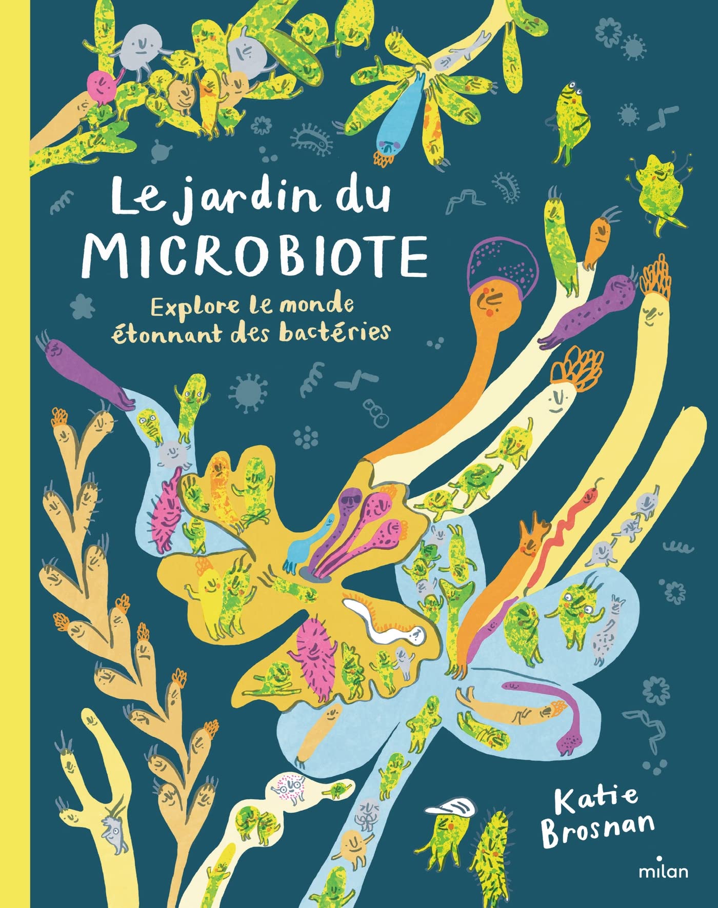 Le jardin du microbiote. Explore le monde étonnant des bactéries book