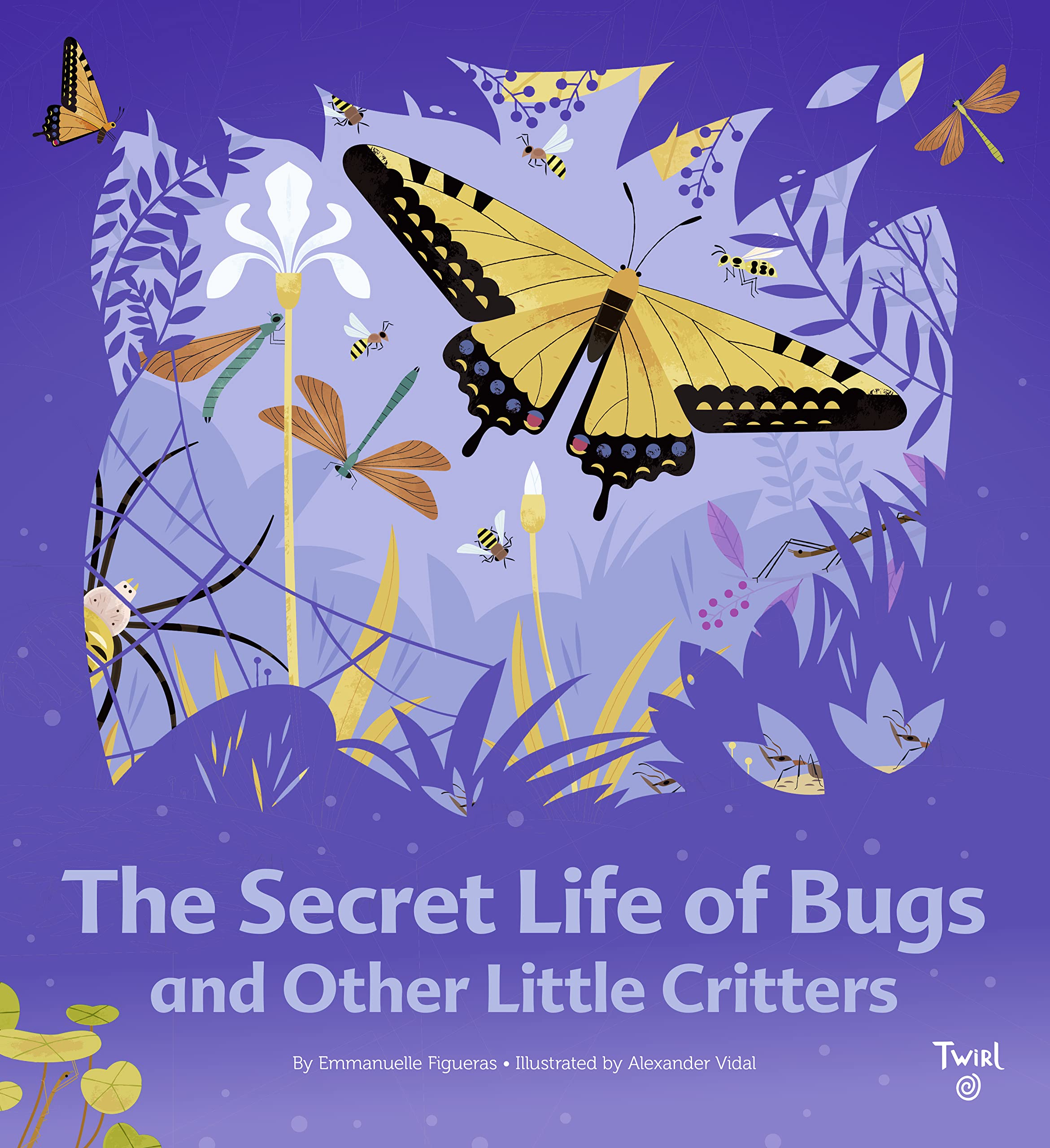 The Secret Life of Bugs: And Other Little Critters (TW The Secret Life, 1) Novels & Short Stories